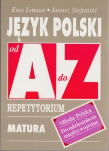 Język polski od A do Z - Młoda Polska. Dwudziestolecie międzywojenne - Repetytorium. Matura